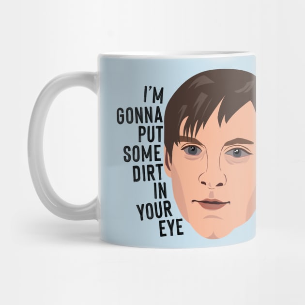 I'm gonna put some dirt in your eye by Cat Bone Design